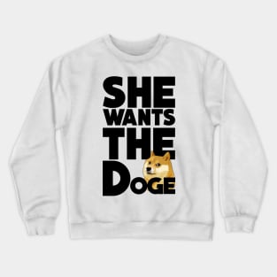 She Wants the Doge Crewneck Sweatshirt